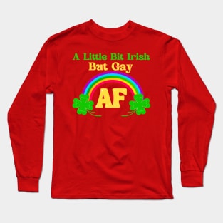 A Little Bit Irish But Gay Rainbow Long Sleeve T-Shirt